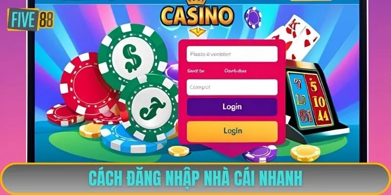 Cách đăng nhập nhà cái nhanh