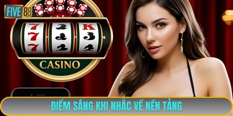 Điểm sáng khi nhắc về nền tảng