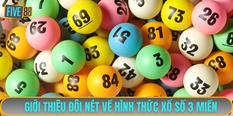 Giới thiệu đôi nét về hình thức xổ số 3 miền