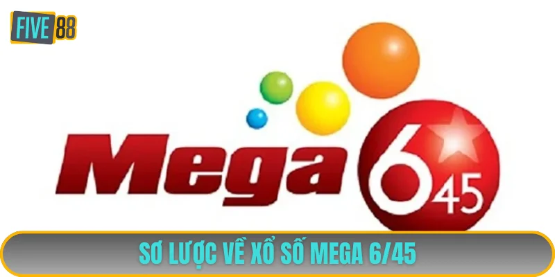 Khám phá xổ số Mega 6/45