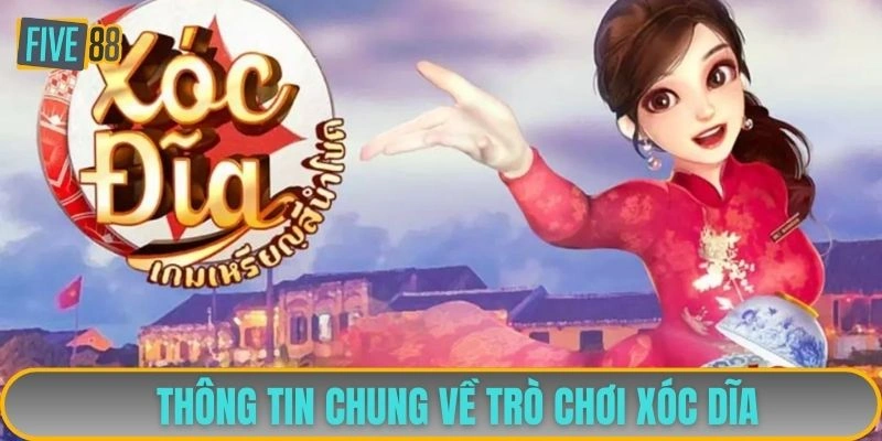 Thông tin chung về trò chơi xóc dĩa