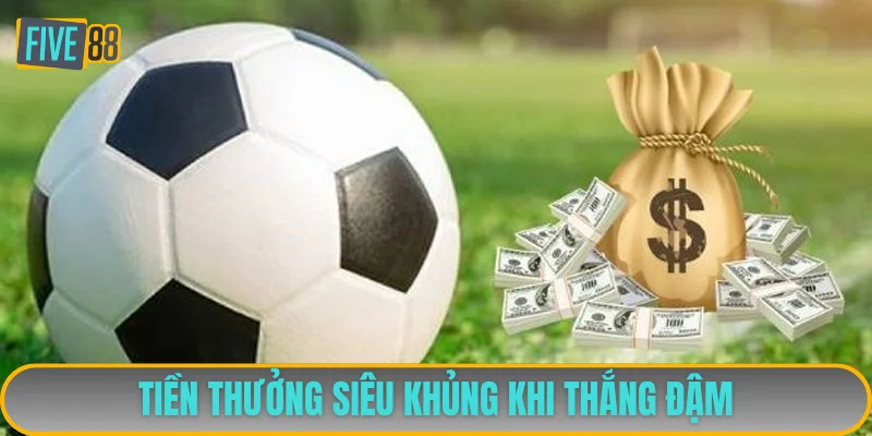 Tiền thưởng thắng thua hấp dẫn