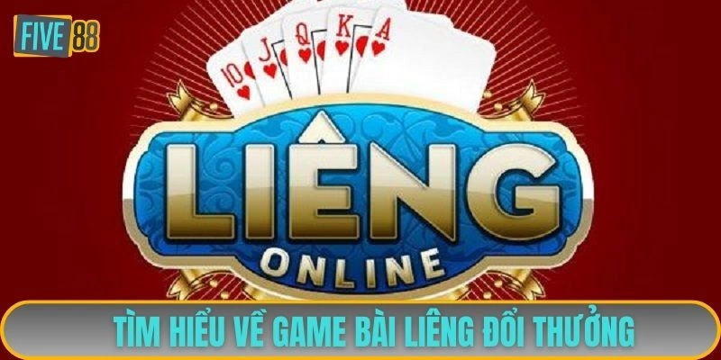 Tìm hiểu về game bài Liêng đổi thưởng