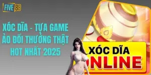 Xóc Dĩa - Tựa Game Ảo Đổi Thưởng Thật Hot Nhất 2025